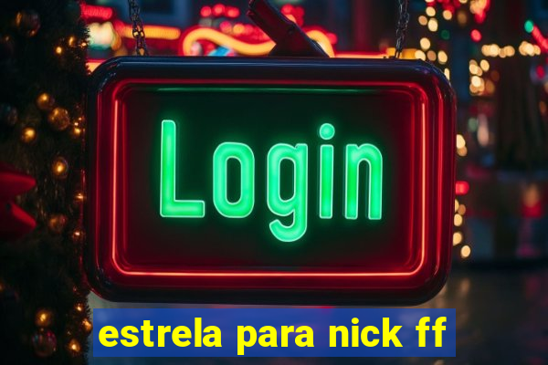 estrela para nick ff